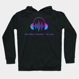 just what i needed - the cars Hoodie